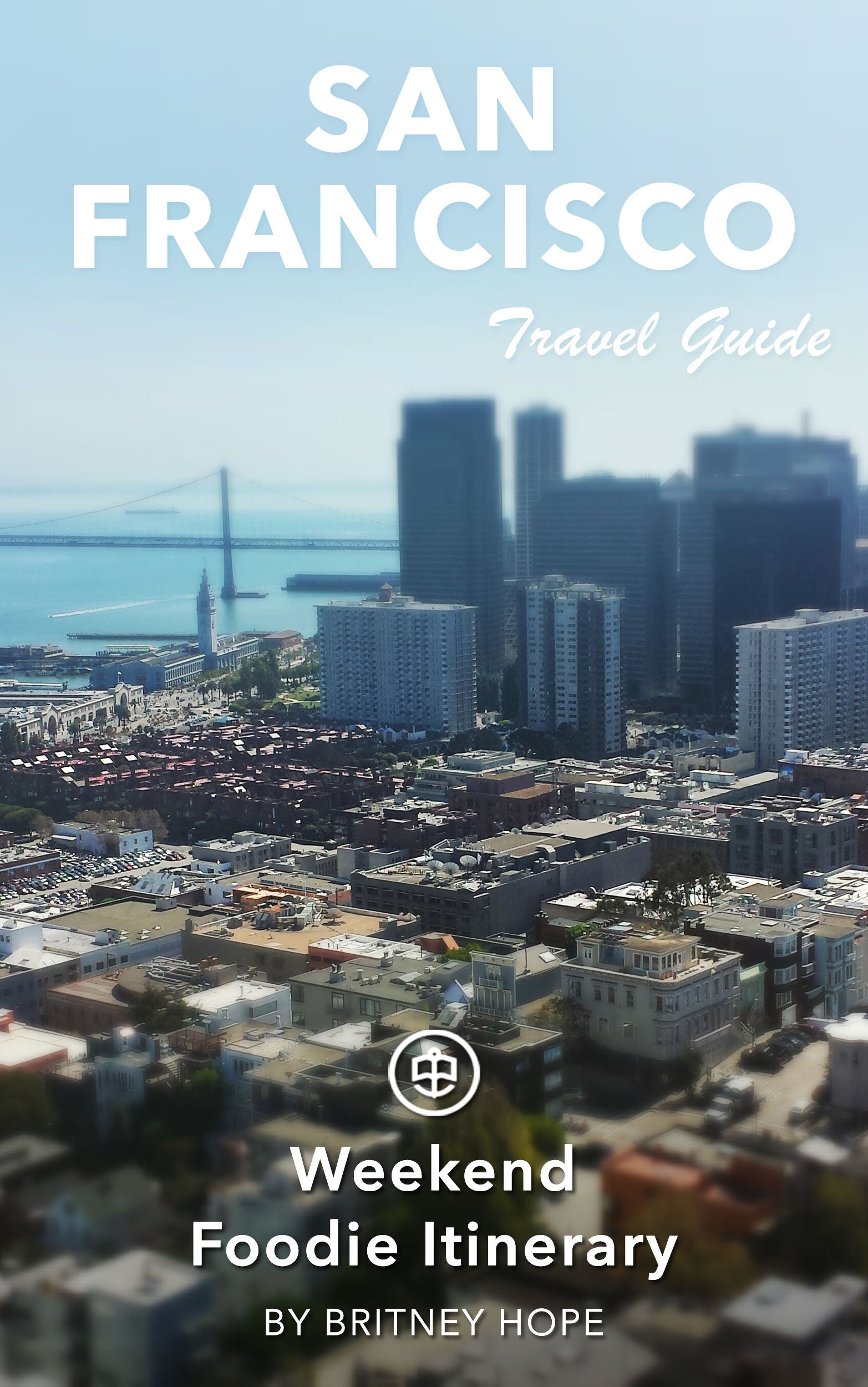 San Francisco Foodie Weekend Itinerary