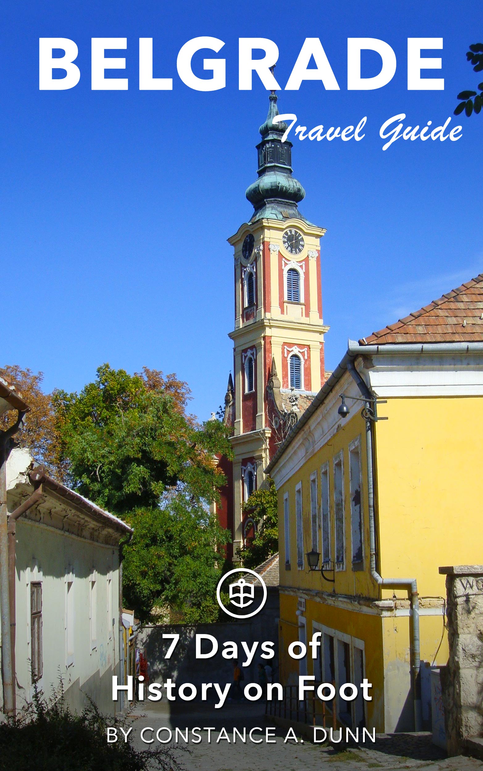 Belgrade: 7 Days of History on Foot