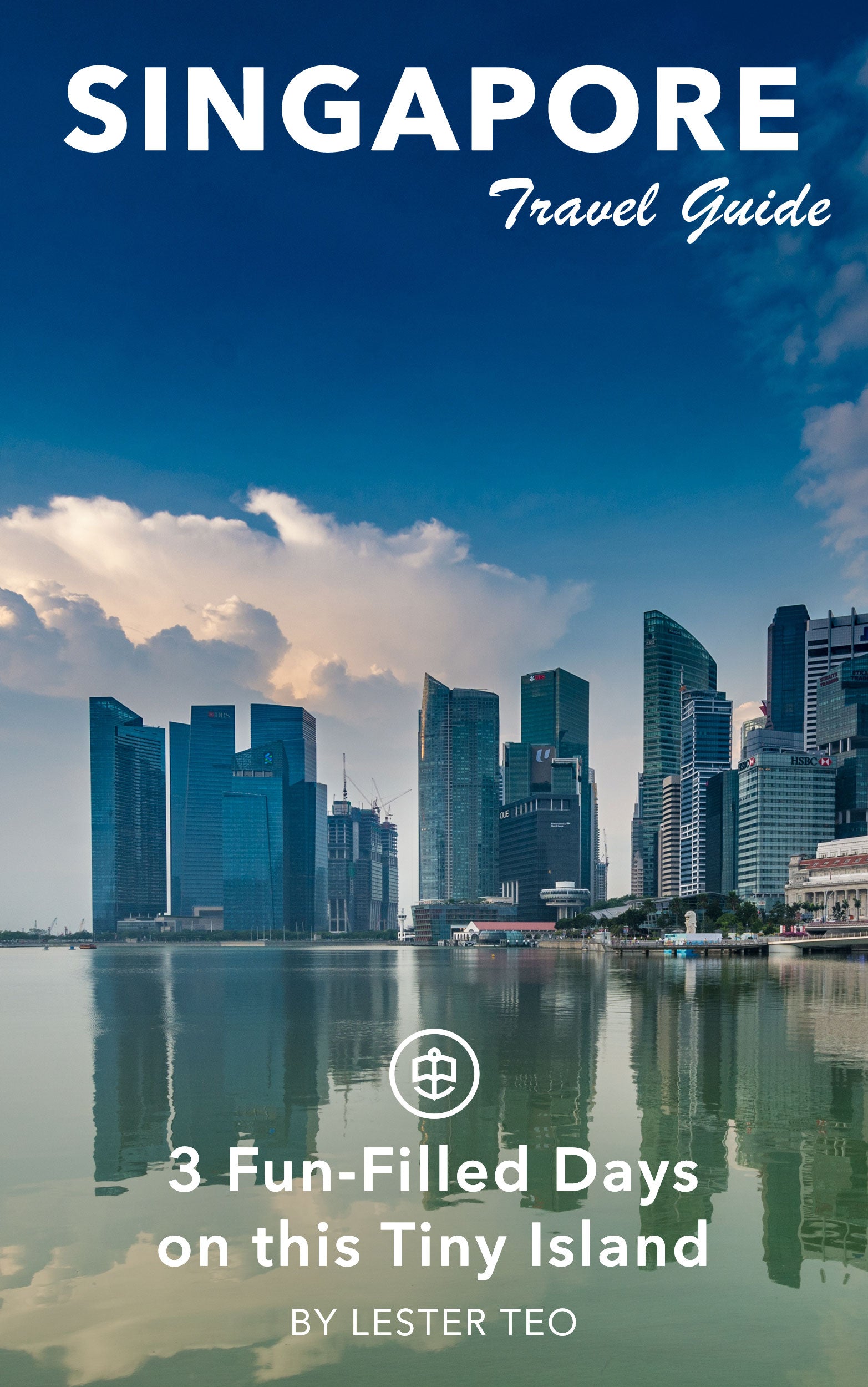 Singapore: 3 Fun-Filled Days on this Tiny Island