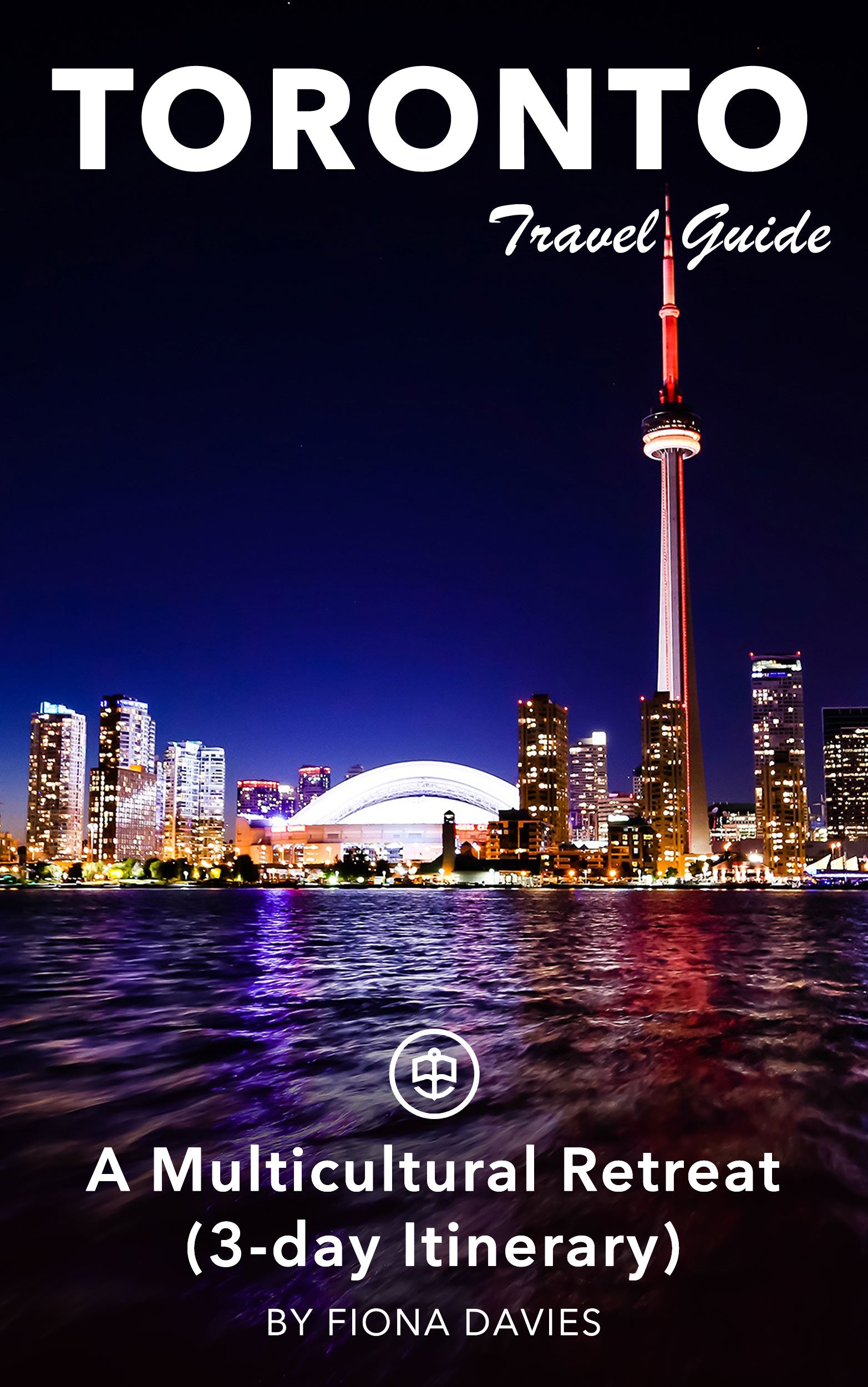 Toronto: A Multicultural Retreat (3-Day Itinerary)