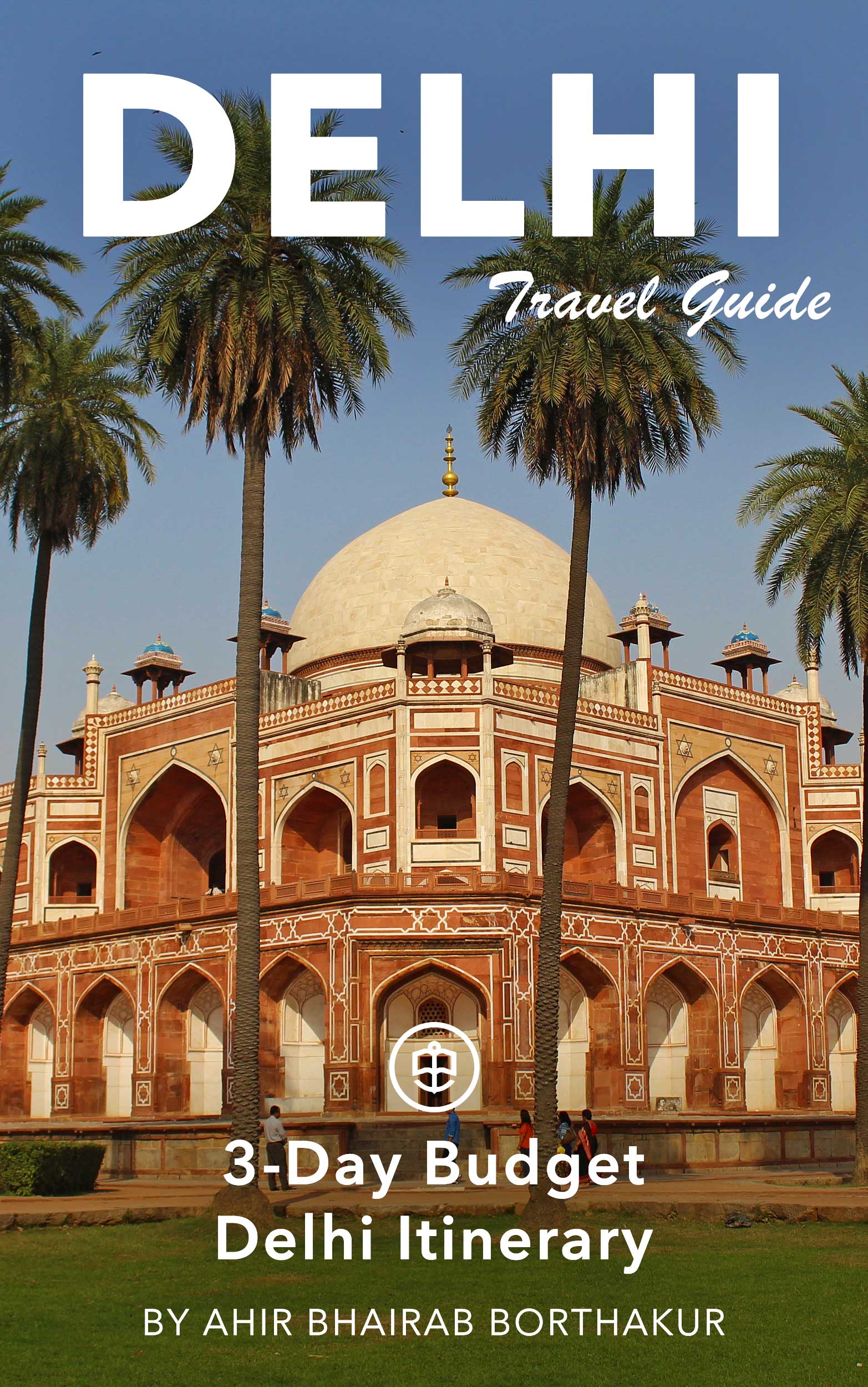 3-Day Budget Delhi Itinerary