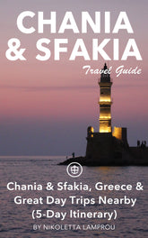 Chania & Sfakia, Greece & Great Day Trips Nearby (5-Day Itinerary)