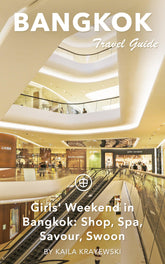 Girls' Weekend in Bangkok: Shop, Spa, Savour, Swoon