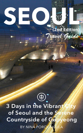 3 Days in the Vibrant City of Seoul and the Serene Countryside of Gapyeong (2nd Edition)