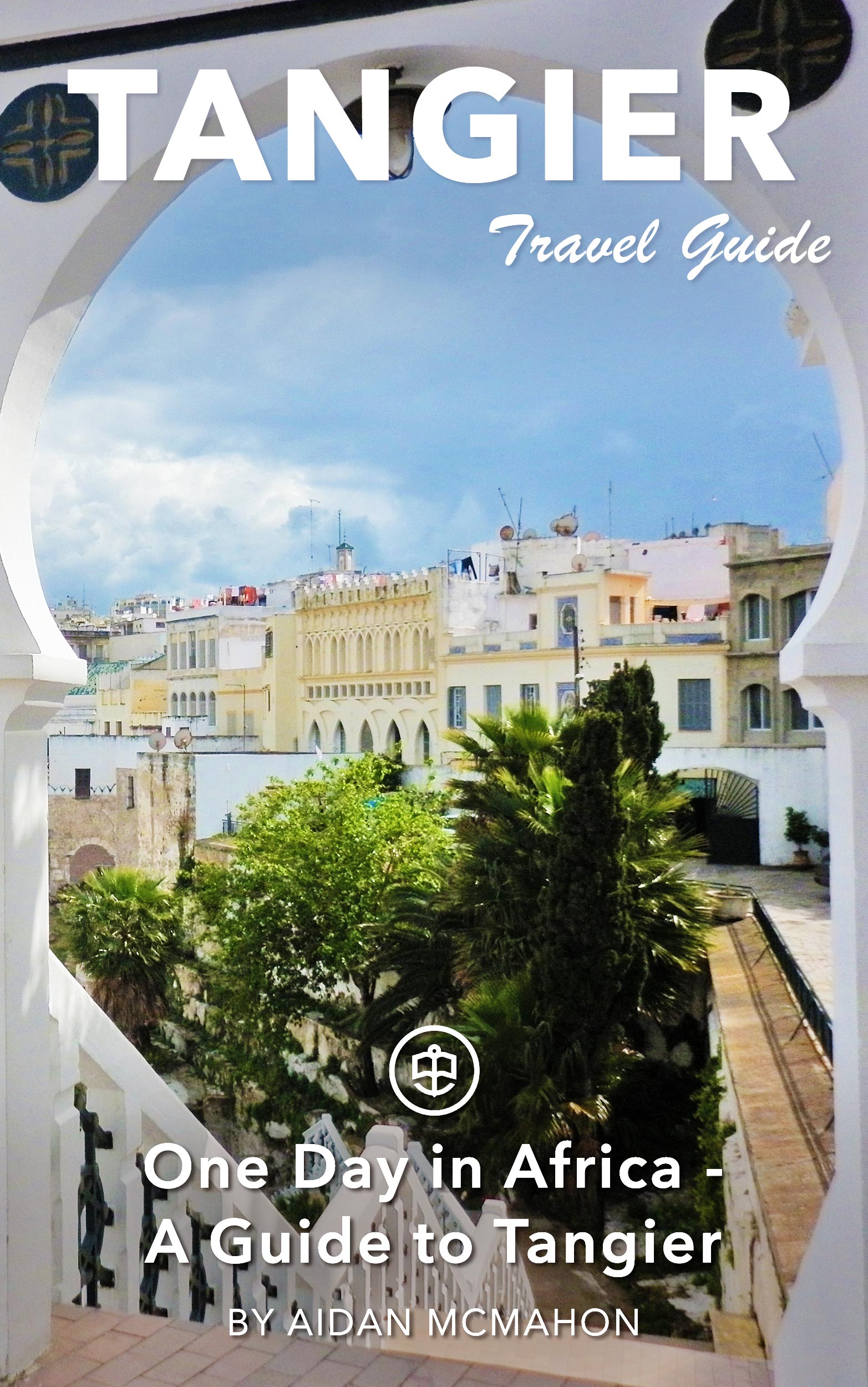 One Day in Africa - A Guide to Tangier, Morocco