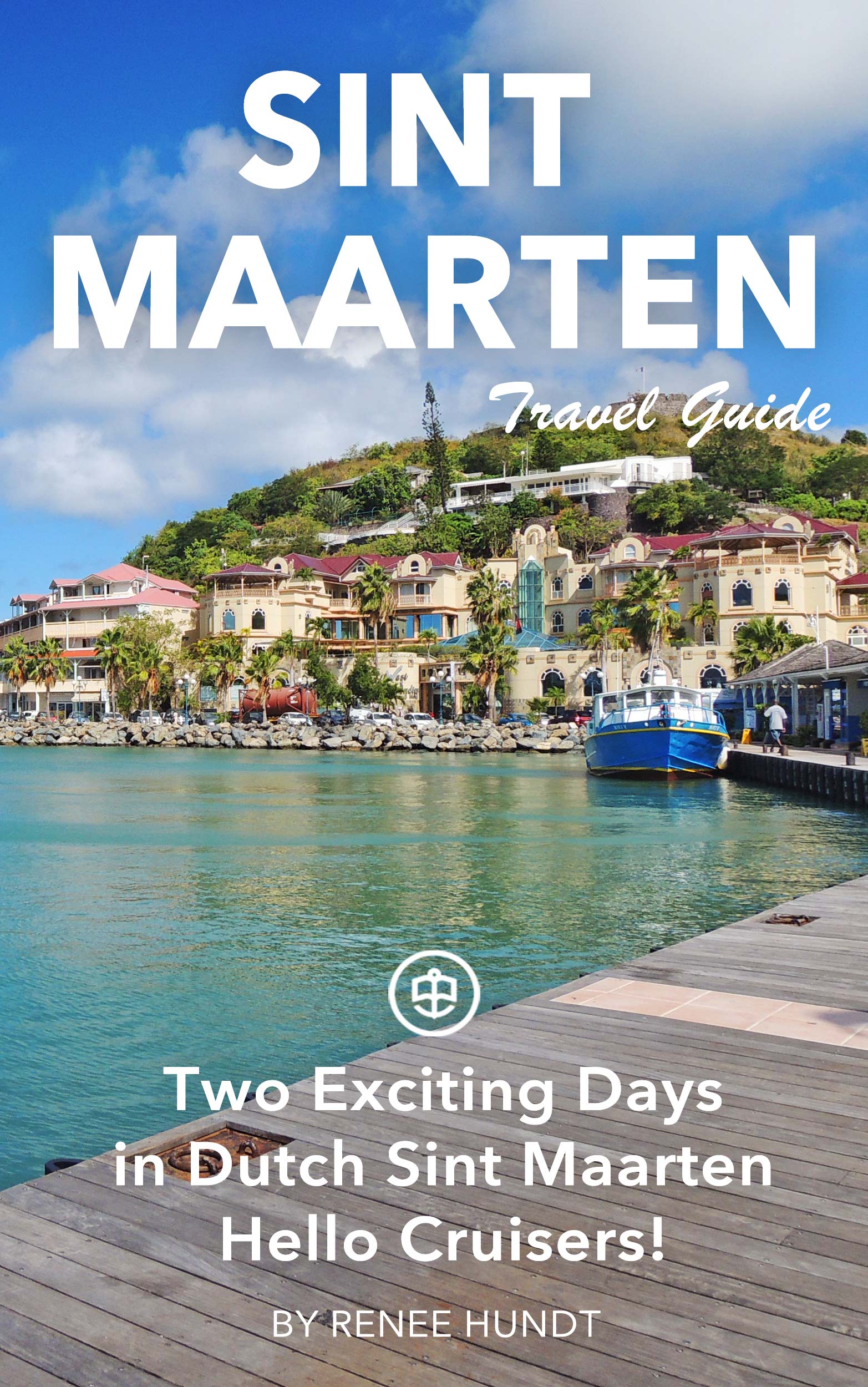 Two Exciting Days in Dutch Sint Maarten - Hello Cruisers!