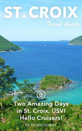Two Amazing Days in St. Croix, USVI - Hello Cruisers!