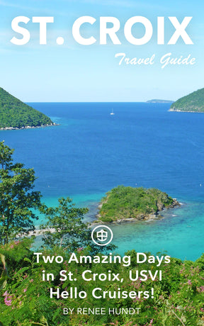 Two Amazing Days in St. Croix, USVI - Hello Cruisers!