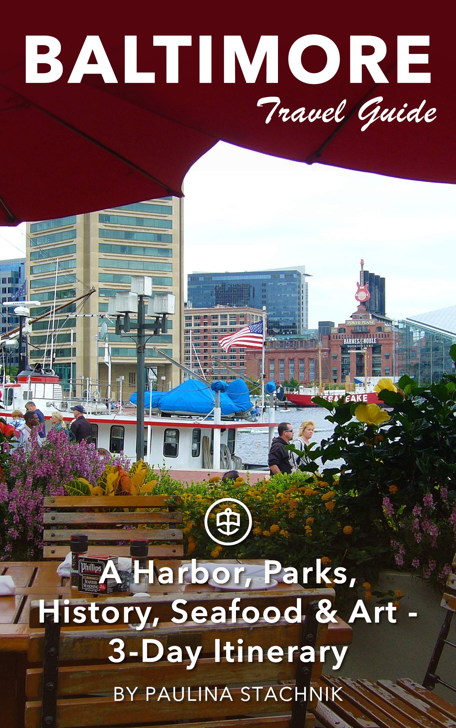 Baltimore: A Harbor, Parks, History, Seafood & Art - 3-Day Itinerary