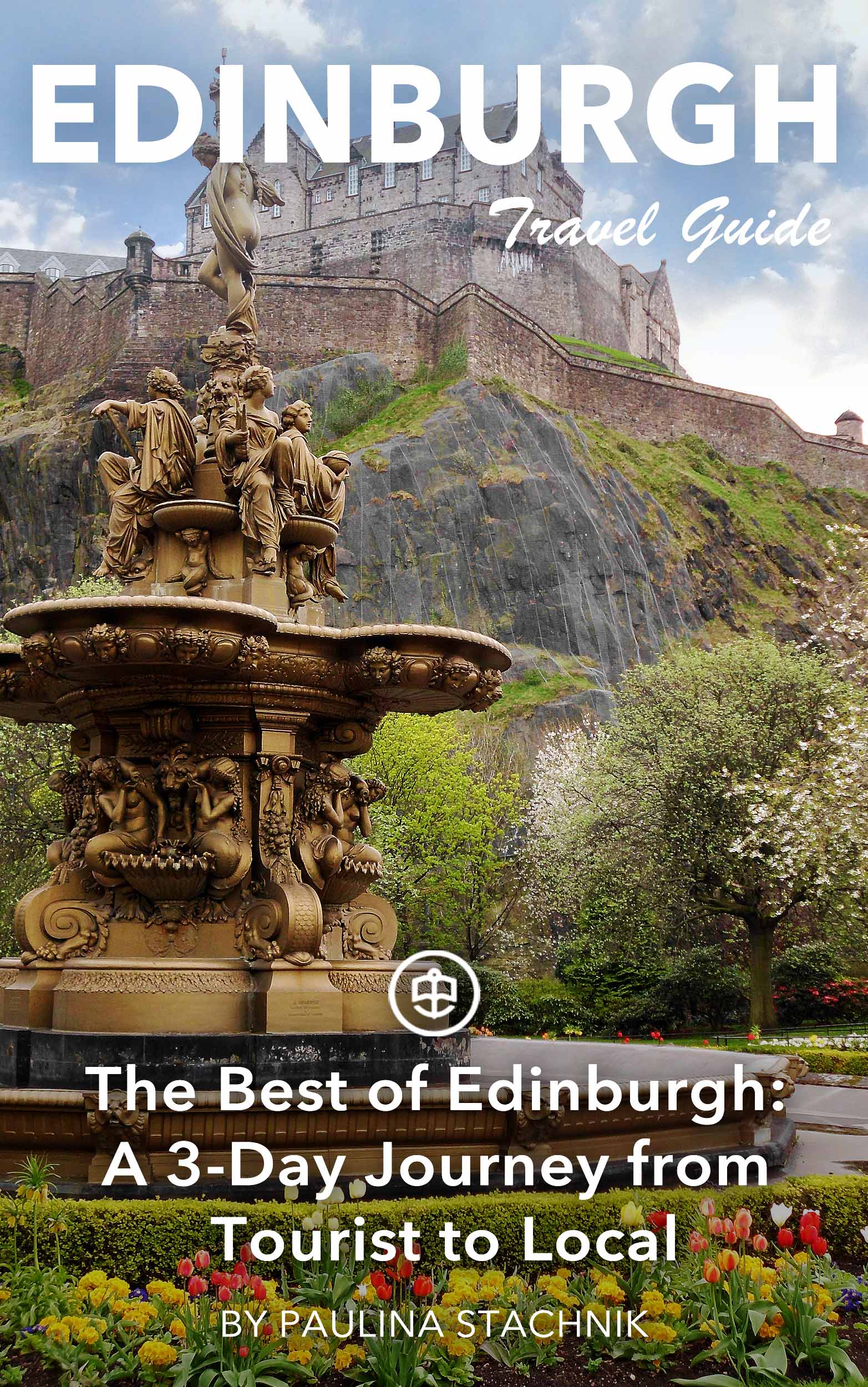 The Best of Edinburgh: A 3-Day Journey from Tourist to Local