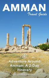 Adventure Around Amman: A 2-Day Itinerary